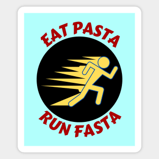 Eat Pasta Run Fasta | Runner Pun Magnet